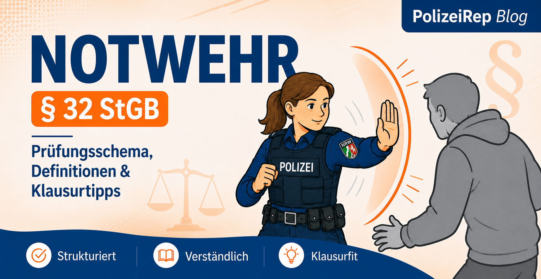 Polizistin übt Notwehr nach § 32 StGB aus. Prüfungsschema, Definitionen, Klausur Strafrecht GS 4 von PolizeiRep.